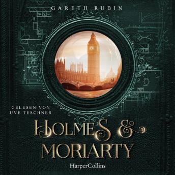 [German] - Holmes & Moriarty: Kriminalroman | Für Fans der erfolgreichen BBC-Sherlock-Serie | Ein aufregender neuer Fall für den berühmtesten Detektiv der Welt | Auf den Spuren Arthur Conan Doyles