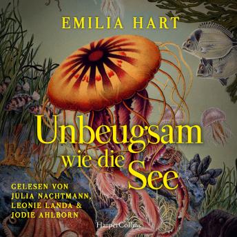 [German] - Unbeugsam wie die See: Roman | Sunday Times Bestseller | Familiensaga über vier Schwestern, Liebe, Verlust und die Magie des Meeres | Von der Erfolgsautorin von »Die Unbändigen« | Australienroman