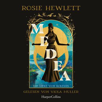 [German] - Medea: Roman | Der Sunday-Times-Bestseller endlich auf Deutsch | Feministisch, kraftvoll, laut - griechische Mythologie neu interpretiert
