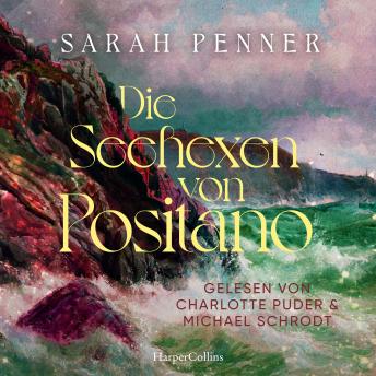 [German] - Die Seehexen von Positano: Roman | Das neue Buch der Bestsellerautorin von »Die versteckte Apotheke« und »Die geheime Gesellschaft«