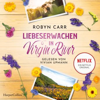 [German] - Liebeserwachen in Virgin River: Die Buchvorlage zu Netflix langlebigster Serie | Band zwölf der Virgin-River-Reihe