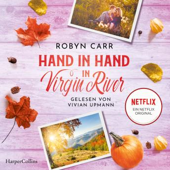 [German] - Hand in Hand in Virgin River: Die Buchvorlage zu Netflix langlebigster Serie | Band dreizehn der Virgin-River-Reihe