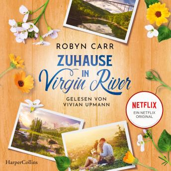 [German] - Zuhause in Virgin River: Roman | Die Buchvorlage zur erfolgreichen Netflix-Serie | Band 15 der Virgin-River-Reihe