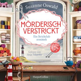 [German] - Mörderisch verstrickt. Ein Strickclub ermittelt: Kriminalroman | Erfolgsautorin Susanne Oswald auf Krimi-Kurs | Spannung und Stricken | Wunderbarer Cozy Crime für den Sommerurlaub