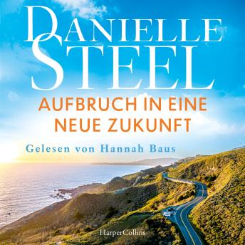 [German] - Aufbruch in eine neue Zukunft: Roman | Die internationale Bestsellerautorin mit mehr als eine Milliarde verkauften Exemplaren weltweit |  Ein Roman voller Hoffnung und einer neuen Chance auf Glück