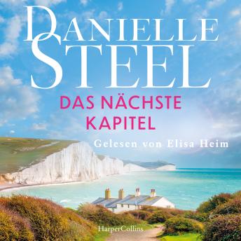 [German] - Das nächste Kapitel: Roman | New York Times Bestseller | Der neue Roman der internationalen Bestsellerautorin mit mehr als einer Milliarde verkauften Exemplaren weltweit | Fesselnd und voller Gefühl