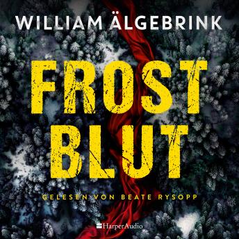 [German] - Frostblut: Thriller | Nominiert für Bestes Krimidebüt 2024 in Schweden | Book Beat Platz 1 in der Kategorie Psychologische Spannung