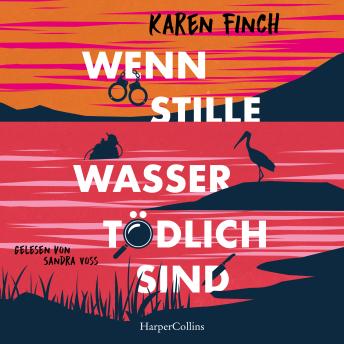 [German] - Wenn stille Wasser tödlich sind: Kriminalroman | Britischer Cosy Crime voll Humor und Lokalkolorit | Für Fans von Pierre Martin und Gisa Pauly | Wunderbare Mischung aus Spannung, Witz und Charme Hörbuch von Karen Finch