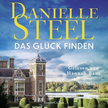 [German] - Das Glück finden: Roman | Ein Roman über Neuanfänge und Familiengeheimnisse | Von der internationalen Bestsellerautorin | Für Fans von Lucinda Riley, Nora Roberts und Nicholas Sparks