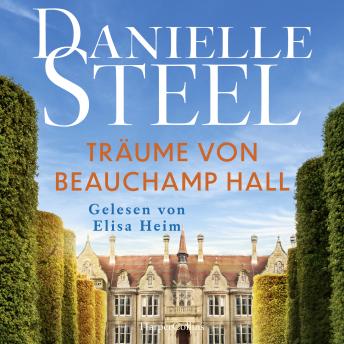 [German] - Träume von Beauchamp Hall: Roman | Inspirierende Geschichte über Mut und Träume | Der New York Times-Bestseller endlich auf Deutsch | Ein traumhaftes Schloss in England