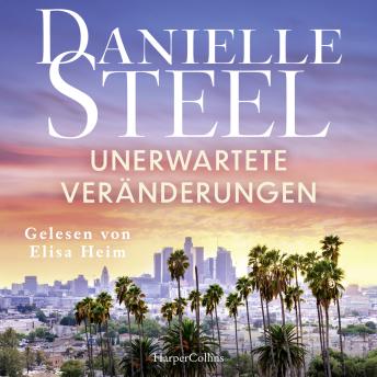 [German] - Unerwartete Veränderungen: Roman | Zwischen Liebe, Familie und Karriere - Die internationale Bestsellerautorin in Bestform | Für Fans von Lucinda Riley, Nora Roberts und Nicholas Sparks