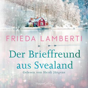 [German] - Der Brieffreund aus Svealand: Roman | Der neue Schweden-Roman von Frieda Lamberti I Eine Geschichte über Freundschaft und Familie, der perfekte Winterroman