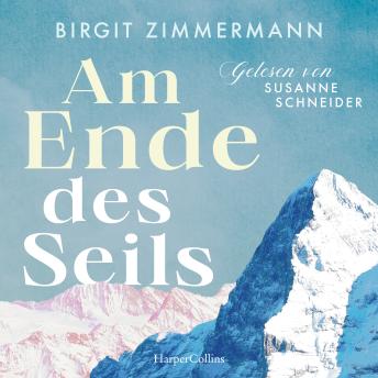 [German] - Am Ende des Seils: Roman | Eine außergewöhnliche Frau und Bergsteigerin, die ihrer Zeit voraus ist