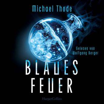 [German] - Blaues Feuer: Thriller | Hochspannung in der Arktis | Für Fans von Frank Schätzing und Tibor Rode | Ein Thriller, der unter die Haut geht