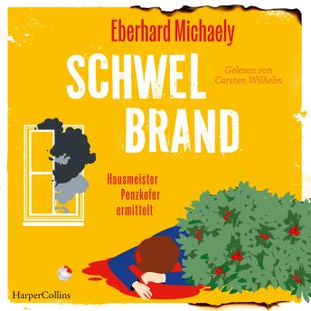 [German] - Schwelbrand – Hausmeister Penzkofer ermittelt: Kriminalroman | »Eberhard Michaely: Cosy-Crime mit tollen Figuren.« Daniel Kaiser, eat.READ.sleep | Für Fans von »Der Donnerstagsmordclub«