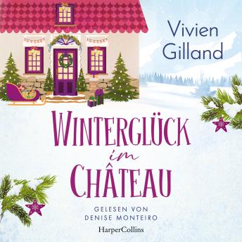 [German] - Winterglück im Château: Roman | Bezaubernde Winterzeit in den Schweizer Alpen | Für Fans von Julie Caplin