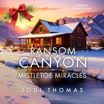 [German] - Ransom Canyon: Mistletoe Miracles: Cowboy-Liebe in der Kleinstadt: Winterzauber, Ranchleben und ein Second-Chance Weihnachtswunder in Texas | Band 7 zur NETFLIX-Serie