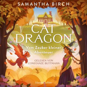 [German] - Cat Dragon. Vom Zauber kleiner Abenteuer: Roman | Cosy Romantasy für Fans von Cottagecore, niedlichen tierischen Gefährten und »Spellshop« | SPIEGEL-Bestseller