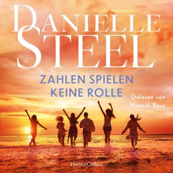 [German] - Zahlen spielen keine Rolle: Roman | Internationale Bestsellerautorin mit mehr als einer Milliarde verkaufter Exemplare | Der Klassiker von Danielle Steel erstmals auf Deutsch