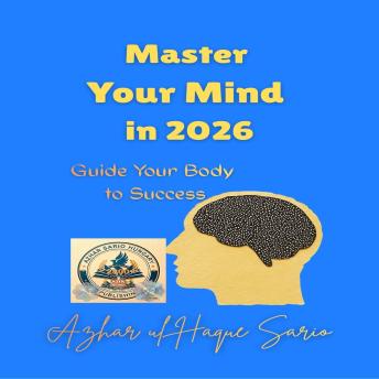 Master Your Mind in 2026: Guide Your Body to Success