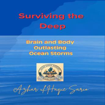 Surviving the Deep: Brain and Body Outlasting Ocean Storms