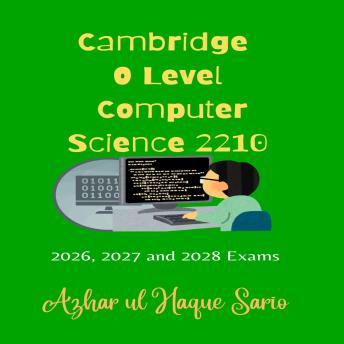 Cambridge O Level Computer Science 2210: 2026, 2027 and 2028 Exams