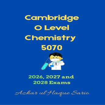 Cambridge O Level Chemistry 5070: 2026, 2027 and 2028 Exams
