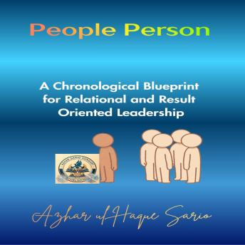 People Person: A Chronological Blueprint for Relational and Result Oriented Leadership