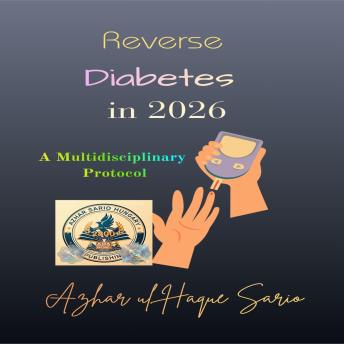 Reverse Diabetes in 2026: A Multidisciplinary Protocol
