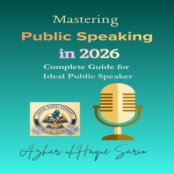 Mastering Public Speaking in 2026: Complete Guide for Ideal Public Speaker