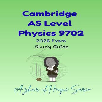 Cambridge AS Level Physics 9702: 2026 Exam Study Guide