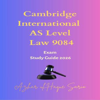 Cambridge International AS Level Law 9084: Exam Study Guide 2026