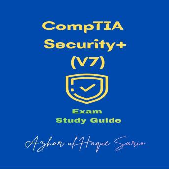 CompTIA Security+ (V7): Exam Study Guide