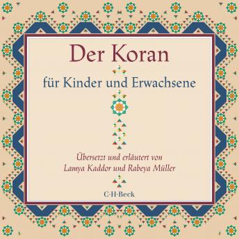 [German] - Der Koran für Kinder und Erwachsene: Übersetzt und erläutert von Lamya Kaddor und Rabeya Müller