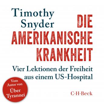 Die amerikanische Krankheit: Vier Lektionen der Freiheit aus einem US-Hospital sample.