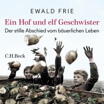 [German] - Ein Hof und elf Geschwister: Der stille Abschied vom bäuerlichen Leben