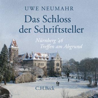 [German] - Das Schloss der Schriftsteller: Nürnberg ´46. Treffen am Abgrund