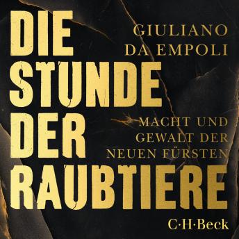[German] - Die Stunde der Raubtiere: Macht und Gewalt der neuen Fürsten
