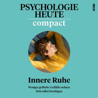 Psychologie Heute Compact 77: Innere Ruhe - Various Psychologie Heute Compact 77: Innere Ruhe - Various
