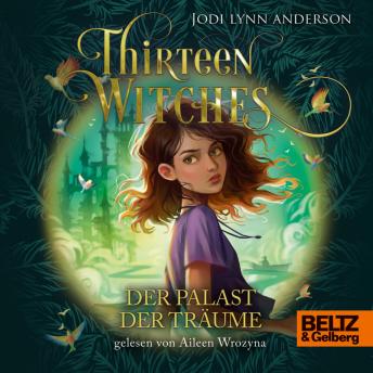 [German] - Thirteen Witches - Der Palast der Träume: Band 3 der Reihe 13 Witches