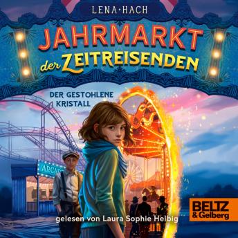 [German] - Jahrmarkt der Zeitreisenden - Der gestohlene Kristall: Band 1