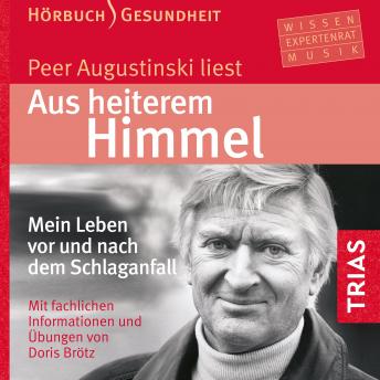 [German] - Aus heiterem Himmel (Hörbuch): Mein Leben vor und nach dem Schlaganfall