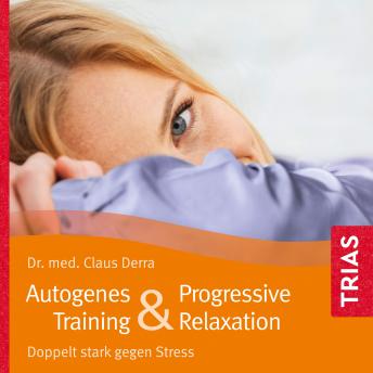 [German] - Autogenes Training & Progressive Relaxation - Hörbuch: Doppelt stark gegen Stress