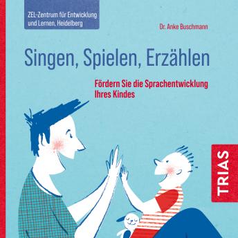 [German] - Singen, Spielen, Erzählen: Fördern Sie die Sprachentwicklung Ihres Kindes