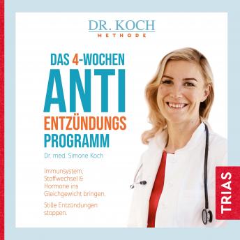 [German] - Das 4-Wochen-Anti-Entzündungsprogramm: Immunsystem, Stoffwechsel & Hormone ins Gleichgewicht bringen. Stille Entzündungen stoppen