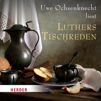 [German] - Uwe Ochsenknecht liest: Luthers Tischreden