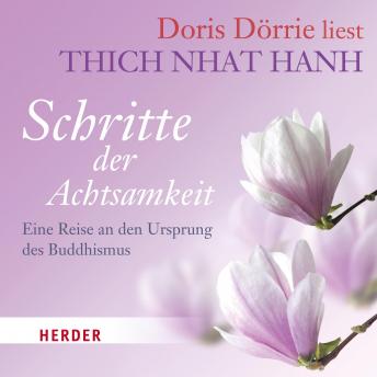 [German] - Doris Dörrie liest: Schritte der Achtsamkeit: Eine Reise an den Ursprung des Buddhismus