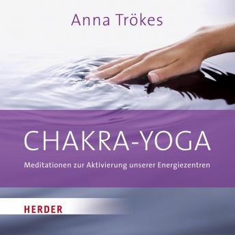 [German] - Chakra-Yoga: Meditationen zur Aktivierung unserer Energiezentren