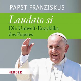 [German] - Laudato si: Die Umwelt-Enzyklika des Papstes - gelesen von Rudolf Guckelsberger