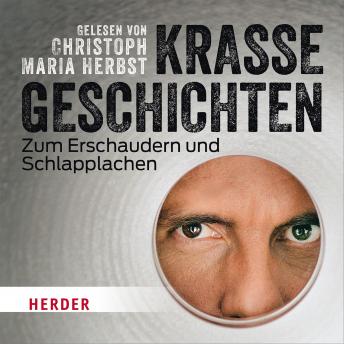 [German] - Christoph Maria Herbst liest: Krasse Geschichten zum Erschaudern und Schlapplachen